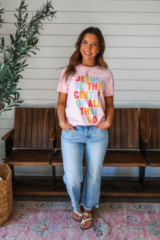 Jesus Be The Center Of All That I Do Graphic Tee • Hibiscus