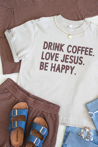 Drink Coffee Love Jesus Be Happy Graphic Top • Beige