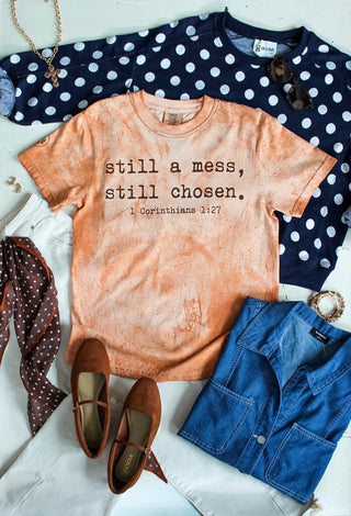 Still A Mess Still Chosen Graphic Tee