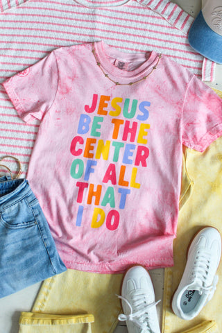 Jesus Be The Center Of All That I Do Graphic Tee • Hibiscus