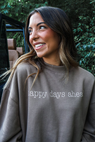 Happy Days Ahead Mock Neck Sweatshirt • Mocha