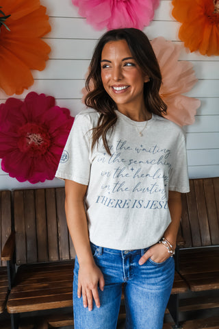 In The Waiting There Is Jesus Graphic Tee • Heather Oatmeal