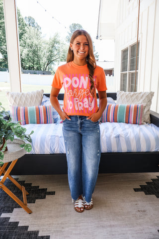 Don’t Forget To Pray Graphic Tee • Bright Orange