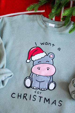 I Want A Hippopotamus Graphic Sweatshirt • Sage