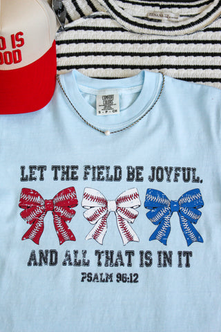Let the field be joyful and all that is in it. Powder blue tee