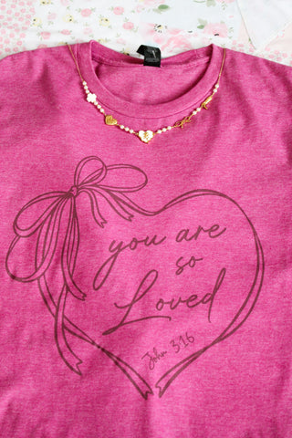 You Are So Loved Graphic Tee • Fuchsia