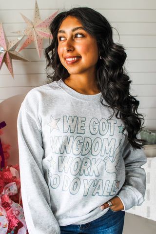 We Got Kingdom Work To Do Sweatshirt • Ash Grey