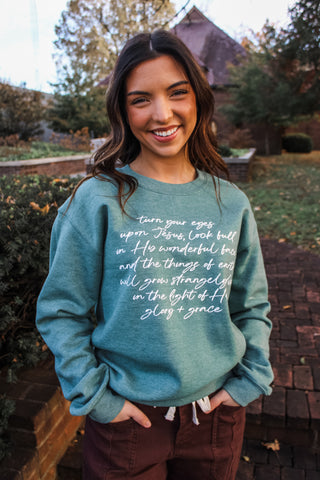 Turn Your Eyes Upon Jesus Graphic Sweatshirt • Heather Green