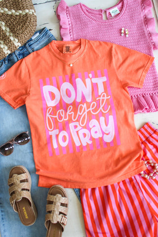 Don’t Forget To Pray Graphic Tee • Bright Orange