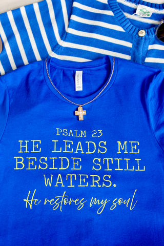 He Leads Me Beside Still Waters Graphic Tee • Blue