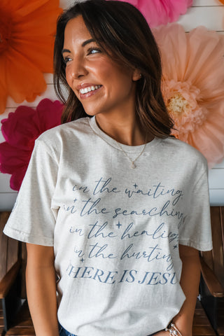 In The Waiting There Is Jesus Graphic Tee • Heather Oatmeal