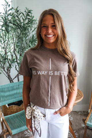 His Way Is Better Graphic Tee • Mocha