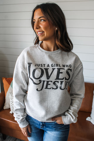 Just A Girl Who Loves Jesus Graphic Sweatshirt • Ash Grey